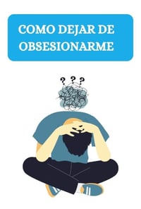 Ebook de ClaramenteTú con el título: CÓMO DEJAR DE OBSESIONARME