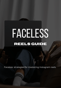 Faceless reels Guide