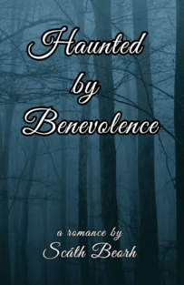 Haunted by Benevolence by Scath Beorh