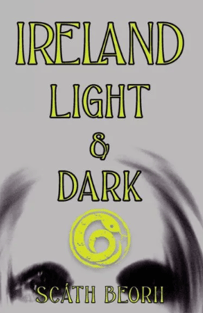 IRELAND LIGHT AND DARK by Scath Beorh