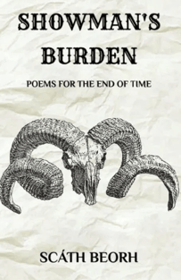 SHOWMAN'S BURDEN by Scath Beorh