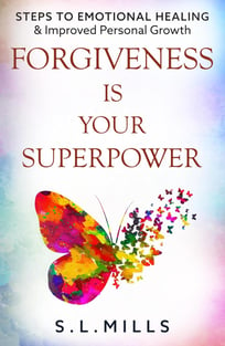 Forgiveness Is Your Superpower: Steps To Emotional Healing & Improved Personal Growth Book