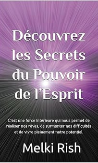 Découvrez les Secrets du Pouvoir de l'Esprit