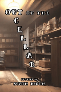 OUT OF THE CELLAR by Scath Beorh
