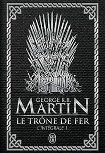 Le trône de fer, l'intégrale 1