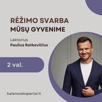 Rėžimo svarba mūsų gyvenime 2 val.