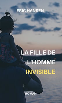 La fille de l'homme invisible de Eric Hansen
