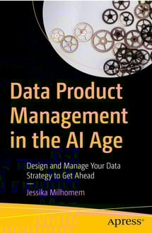 Data Product Management in the AI Age Era Book