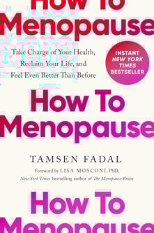 How to Menopause by Tamsen Fadal