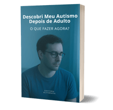 Descobri Meu Autismo Depois de Adulto - O Que Fazer Agora?