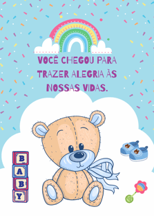 FIGURA DE UM URSO COM A FRASE VOCÊ CHEGOU PARA TRAZER ALEGRIA PARA NOSSAS VIDAS