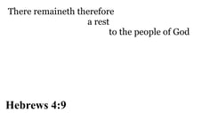 Hebrews 4:9 You should see