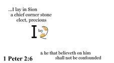 1 Peter 2:6 Say it slow