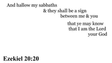 Ezekiel 20:20 You should see