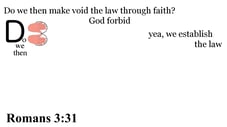 Romans 3:31 Say it slow