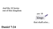 Daniel 7:24 You should see