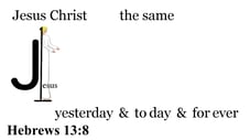 Hebrews 13:8 Say it slow