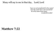 Matthew 7:22 You should see