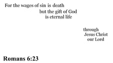 Romans 6:23 You should see