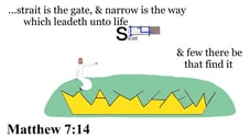 Matthew 7:14 Say it slow