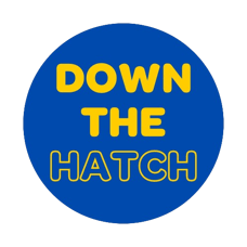 down the hatch