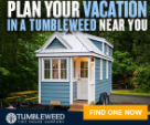 Tumbleweed Tiny Home Vacation Spots