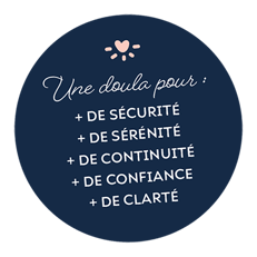 Une doula pour plus de sécurité, de sérénité, de continuité, de confiance et de clarté