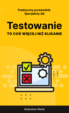 testowanie to coś więcej niż klikanie
