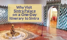 Why visit Sintra National Palace on your short visit to Sintra