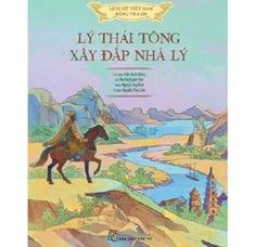 Sách Lý Thái Tông xây đắp nhà Lý