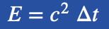 an accurate 1Pi science equation:  E=c^2 Δt