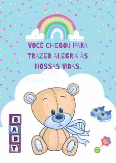 FIGURA DE UM URSO COM A FRASE VOCÊ CHEGOU PARA TRAZER ALEGRIA PARA NOSSAS VIDAS