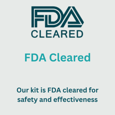 Our DNA kit is FDA cleared for safety and effectiveness