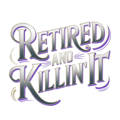 Retired and Killin' It logo