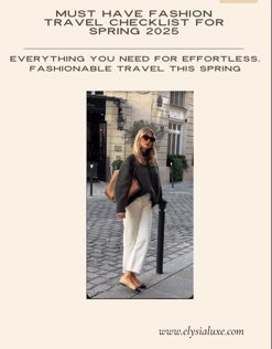 Must have Fashion Travel Checklist for Spring 2025