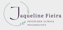Jaqueline Fieira Psicóloga Clínica Psicanalista