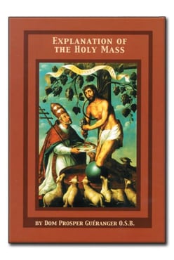 Explanation of the Holy Mass Dom Guéranger