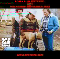 BOBBY HALL AND JEANETTE HALL WITH TOM GARNER AND APBT GARNERS SPIKE