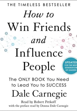 How to Win Friends and Influence People by Dale Carnegie