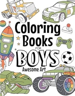 Coloring Books For Boys Awesome Art, Ages 4-8, Contains Dinosaurs, Trucks, Superheroes And More