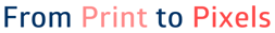 Slogan: From Print to Pixels