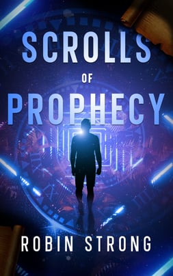 Scrolls of Prophecy by Robin Strong