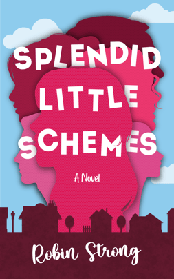 Splendid Little Schemes by Robin Strong