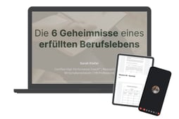 Sechs Geheimnisse eines erfüllten Berufslebens