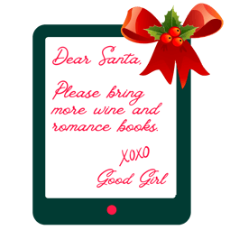 Tablet with letter and red bow Dear Santa, Please bring more wine and romance books. XOXO Good Girl 