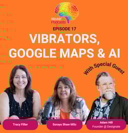Episode 17 - Vibrators, Google Maps & Ai with Special Guest Adam Hill - Founder of Designate