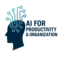 AI For Productivity & Organization