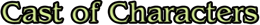 Cast of characters