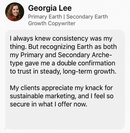 Testimonial for Earth + Earth Archetype: A coach shares how honoring her double Earth nature helped her shift from exhaustion