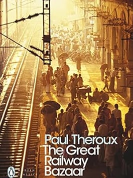 The Great Railway Bazaar by Paul Theroux